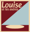 Louise et les autres